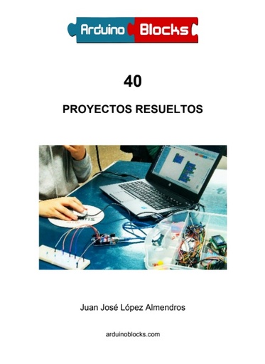 40 proyectos resueltos ARDUINOBLOKS