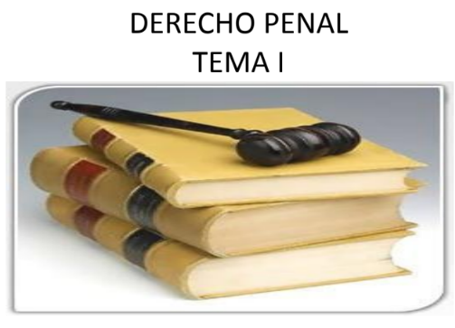 DERECHO PENAL (TEMA 1)